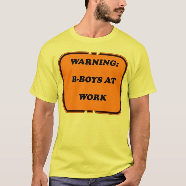 Bboys at work T-Shirt (Front)