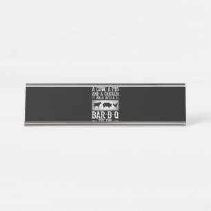 BBQ A Cow A Pig And A Chicken Walk Into BBQ Desk Name Plate