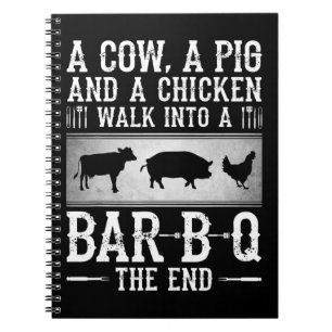 BBQ A Cow A Pig And A Chicken Walk Into BBQ Notebook