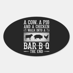 BBQ A Cow A Pig And A Chicken Walk Into BBQ Oval Sticker