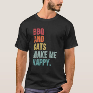 BBQ And Cats Make Me Happy Funny T-Shirt