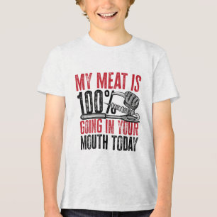 Bbq Barbeque - My Meat Is 100% Going In Your Mouth Tri-Blend Shirt