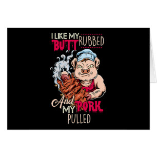BBQ BBQ Grillmaster Like Butt Rubbed & Pork Pulled