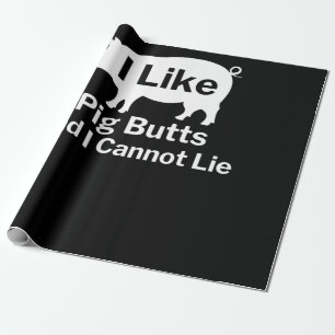 BBQ BBQ I Like Pig Butts And I Cannot Lie Wrapping Paper