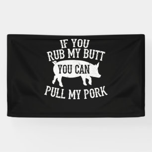 BBQ   BBQ Rub My Butt Pull My Pork Smoker Grilling Banner