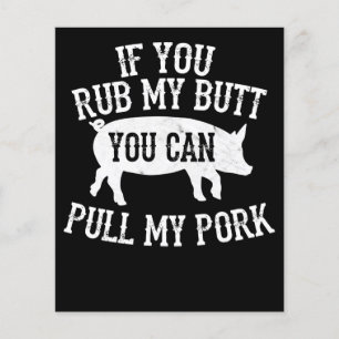 BBQ   BBQ Rub My Butt Pull My Pork Smoker Grilling Flyer