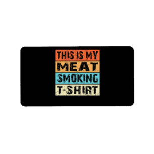 BBQ   BBQ Smoker  This Is My Meat Smoking Gift Label