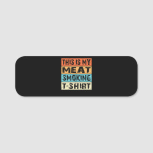 BBQ   BBQ Smoker  This Is My Meat Smoking Gift Name Tag