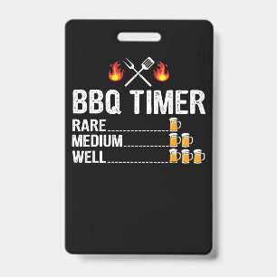 BBQ BBQ Timer Drinking Grilling Grill Beer ID Badge