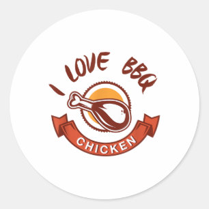 Bbq Chicken _ I Love Bbq Chicken For Men & Wom Classic Round Sticker