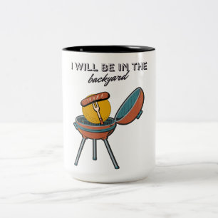 bbq dad fathers day I will be in the backyard Two-Tone Coffee Mug