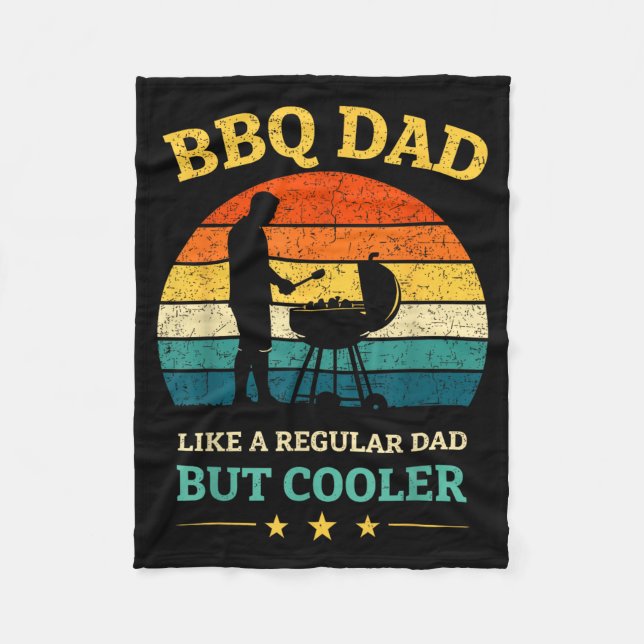 BBQ Dad Like A Regular Father But Cooler Grilling Fleece Blanket (Front)