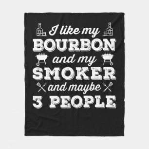 BBQ I Like My Bourbon Smoker And Maybe 3 People Fleece Blanket