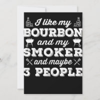 BBQ | I Like My Bourbon Smoker And Maybe 3 People