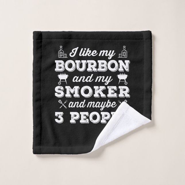 BBQ | I Like My Bourbon Smoker And Maybe 3 People Wash Cloth (Wash Cloth)
