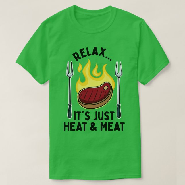 BBQ Its Just Heat Meat T-Shirt (Design Front)