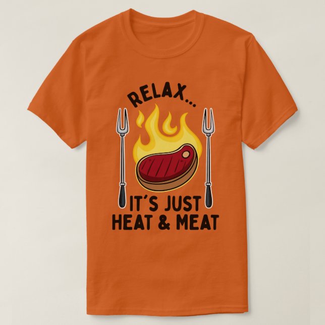 BBQ Its Just Heat Meat T-Shirt (Design Front)