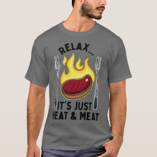 BBQ Its Just Heat Meat T-Shirt