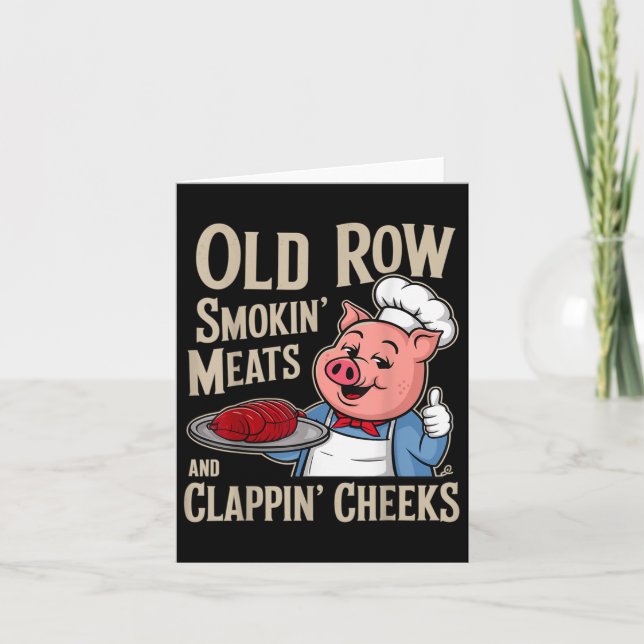 Bbq Old Row Smoking Meats And Clappin Cheeks  Card (Front)