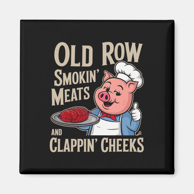 Bbq Old Row Smoking Meats And Clappin Cheeks  Magnet (Front)