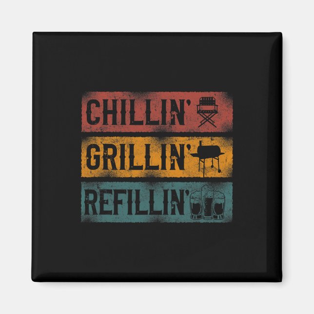 Bbq Smoker Chillin' Grillin' Refillin'  Magnet (Front)