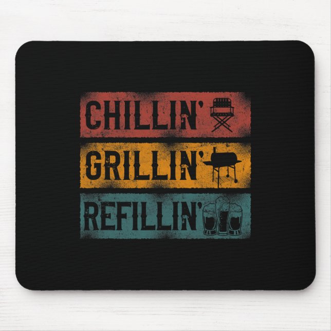 Bbq Smoker Chillin' Grillin' Refillin'  Mouse Pad (Front)