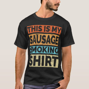 BBQ Smoker This Is My Sausage Smoking Retro Vintag T-Shirt