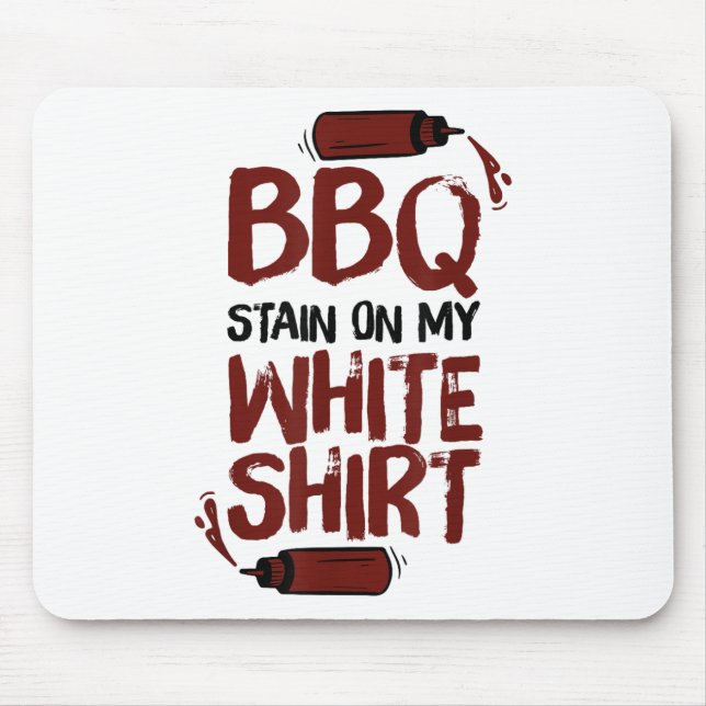 Bbq Stain On My White _1  Mouse Pad (Front)