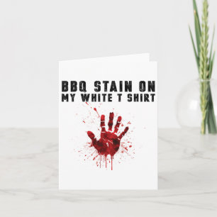 Bbq Stain On My White Card