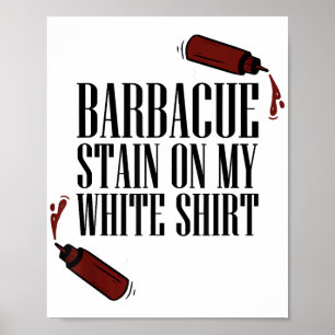 BBQ Stain on my White Poster