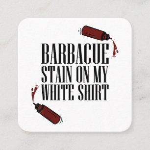 BBQ Stain on my White  Square Business Card