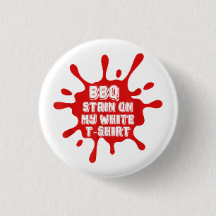 BBQ Stain On My White T Shirt Funny Saying Sarcast 3 Cm Round Badge