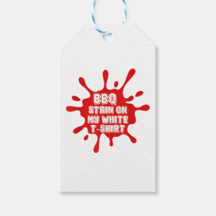 BBQ Stain On My White T Shirt Funny Saying Sarcast Gift Tags
