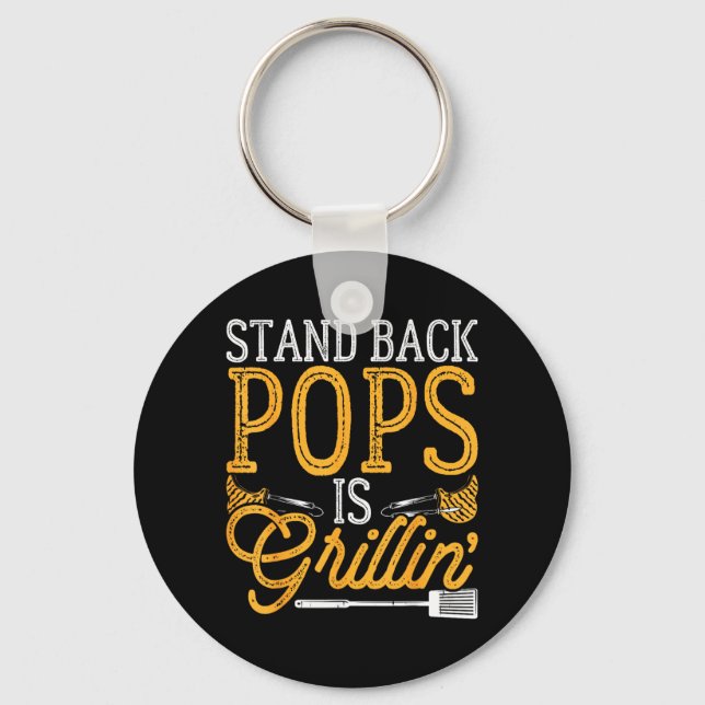Bbq Stand Back Pops Is Grillin Fathers Day Key Ring (Front)