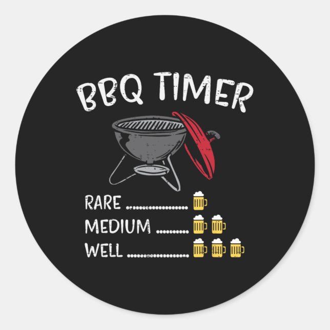 Bbq Timer Beer Funny Byrbecue Grill Grilling Drink Classic Round Sticker (Front)