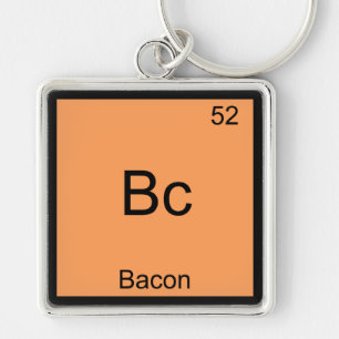 Bc - Bacon Funny Element Chemistry Meme T-Shirt Key Ring