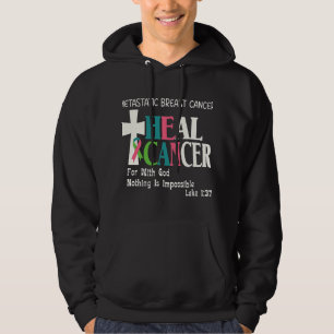 BC Metastatic Breast Cancer He Can Cure Cancer Luk Hoodie