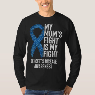 BD My Mom's Fight Is My Fight Behcet's Disease Awa T-Shirt