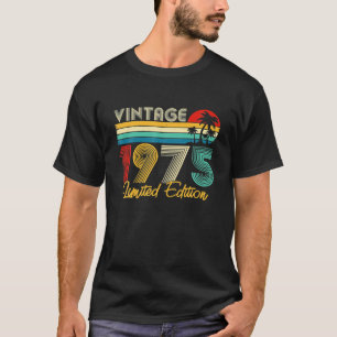 Bday 47 Year Old Vintage 1975 Limited Edition 47th T-Shirt