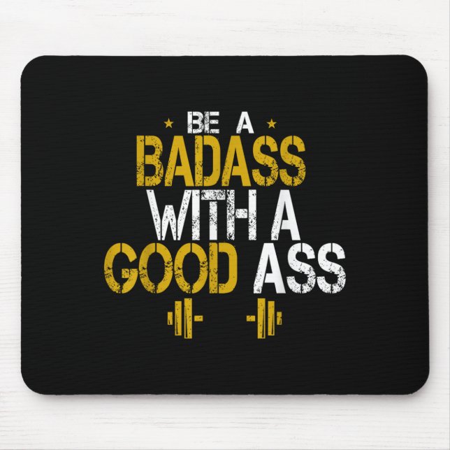 Be A Bad With A Good Funny Humour Sarcastic Quotes Mouse Pad (Front)