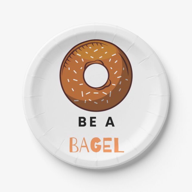 Be a Bagel Funny Food Pun Bagel Lover Design  Paper Plate (Front)
