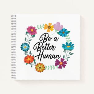 Be A Better Human Notebook