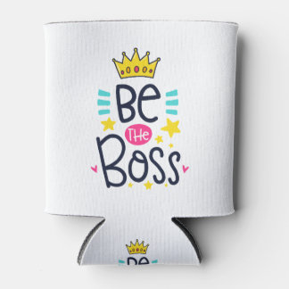 Be A Boss Can Cooler