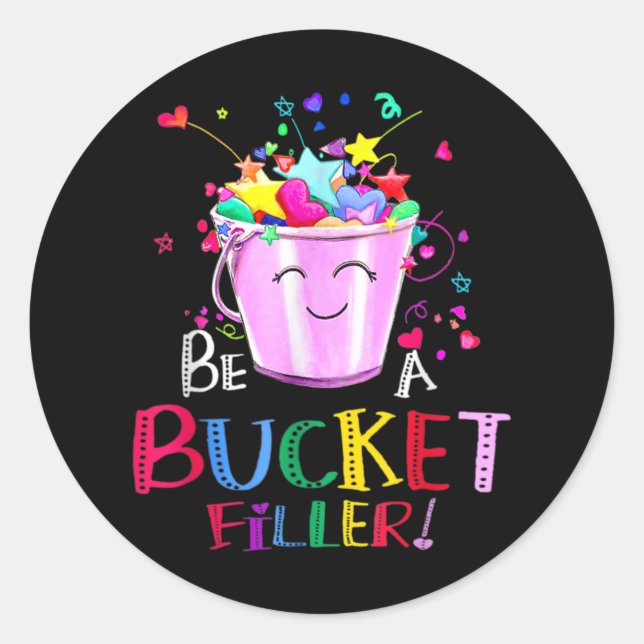 Be A Bucket Filler Funny School Back To School Classic Round Sticker (Front)