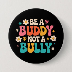 Be a Buddy, Not a Bully - Anti-Bullying Floral 7.5 Cm Round Badge