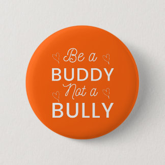 Be a Buddy Not a Bully Anti Bullying Orange 6 Cm Round Badge