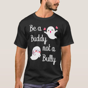 Be A Buddy Not A Bully Anti Bullying UNITY DAY Ora T-Shirt