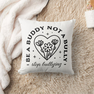 Be a buddy not a bully Stop bullying Cushion