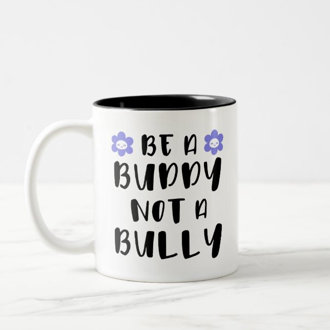Be a buddy Not a bully Two-Tone Coffee Mug (Left)