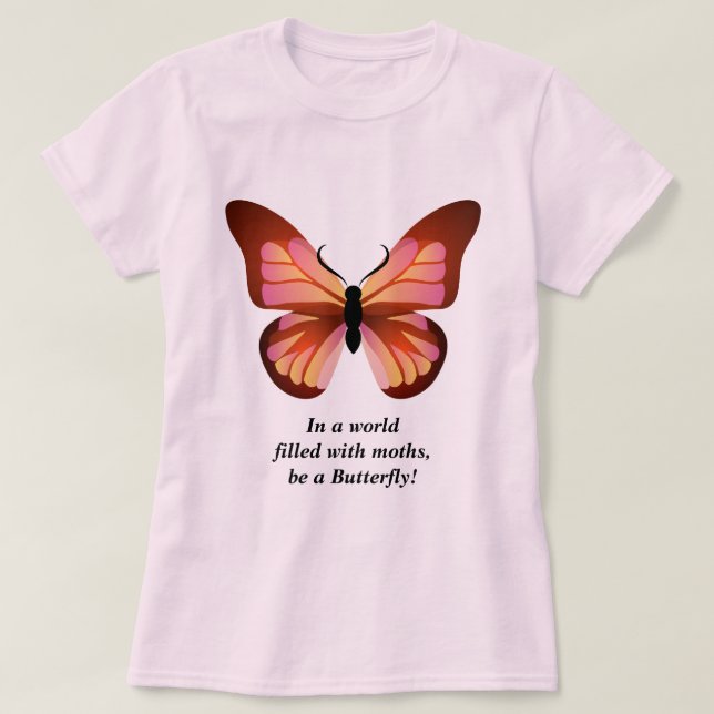 Be a Butterfly Pink Orange Black Graphic T-Shirt (Design Front)